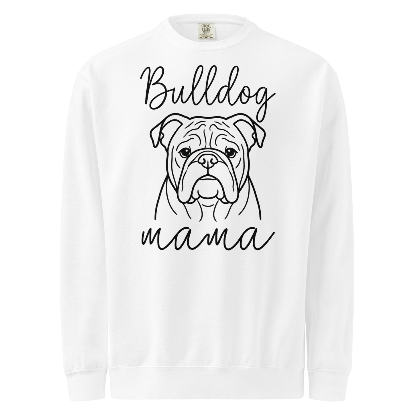 English Bulldog Mama Mode Garment-dyed Sweatshirt . White