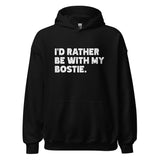 I'd Rather Be With My Bostie Unisex Hoodie