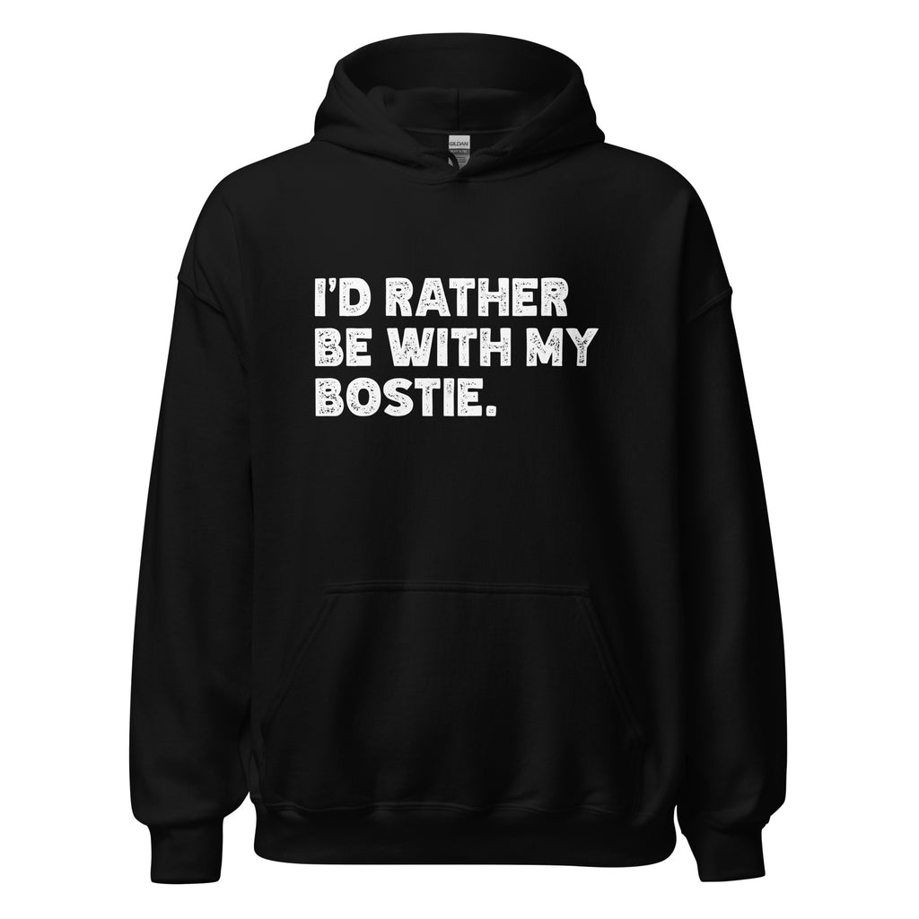 I'd Rather Be With My Bostie Unisex Hoodie