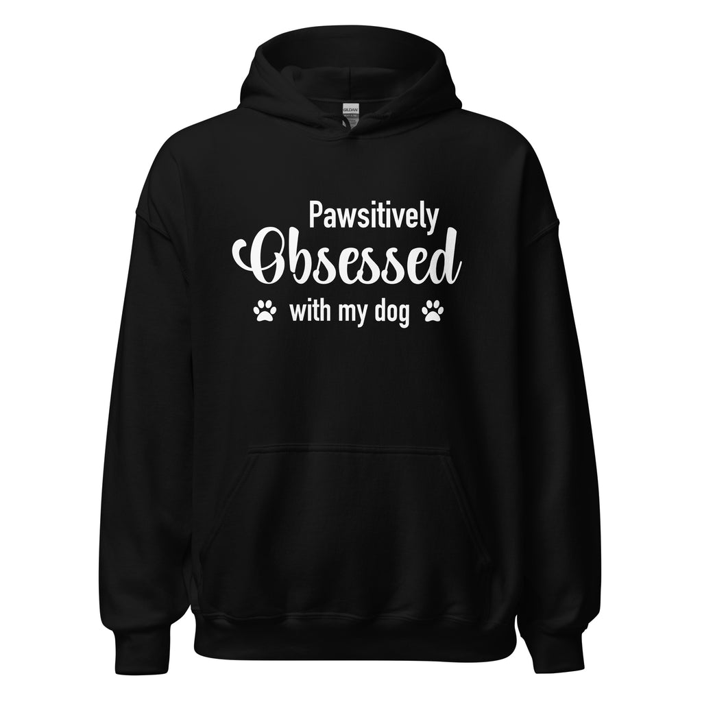 Pawsitively Obsessed With My Dog Unisex Hoodie