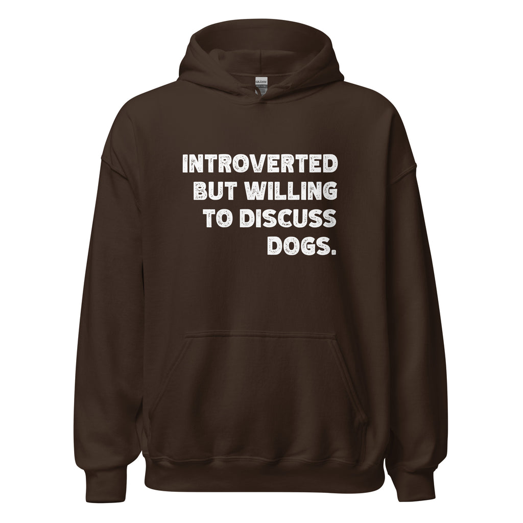 Introverted But Willing To Discuss Dogs Unisex Hoodie