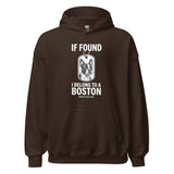 If Found I Belong To A Boston (Handle With Love) Unisex Hoodie . Dark Chocolate