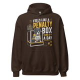 Feels Like a Penalty Box Kind of a Day Funny Ice Hockey Hoodie . Dark Chocolate