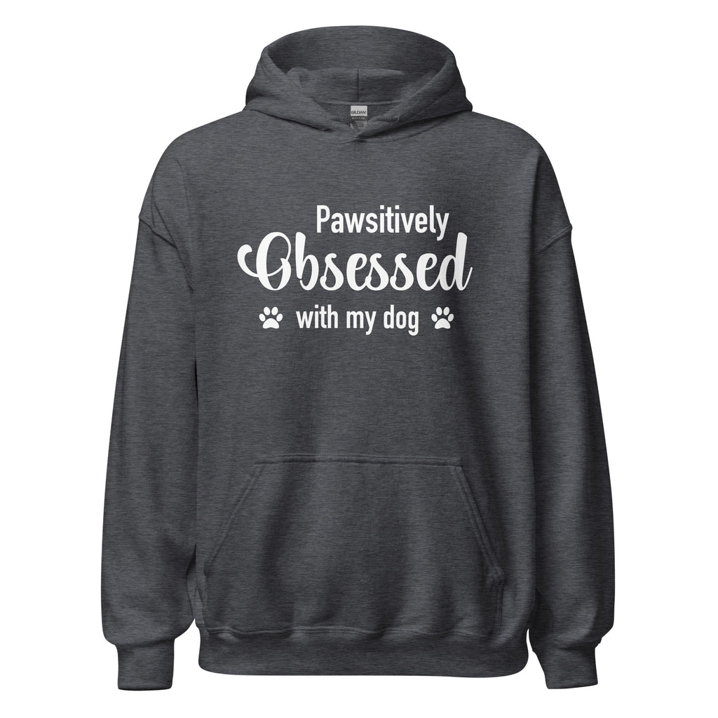 Pawsitively Obsessed With My Dog Unisex Hoodie