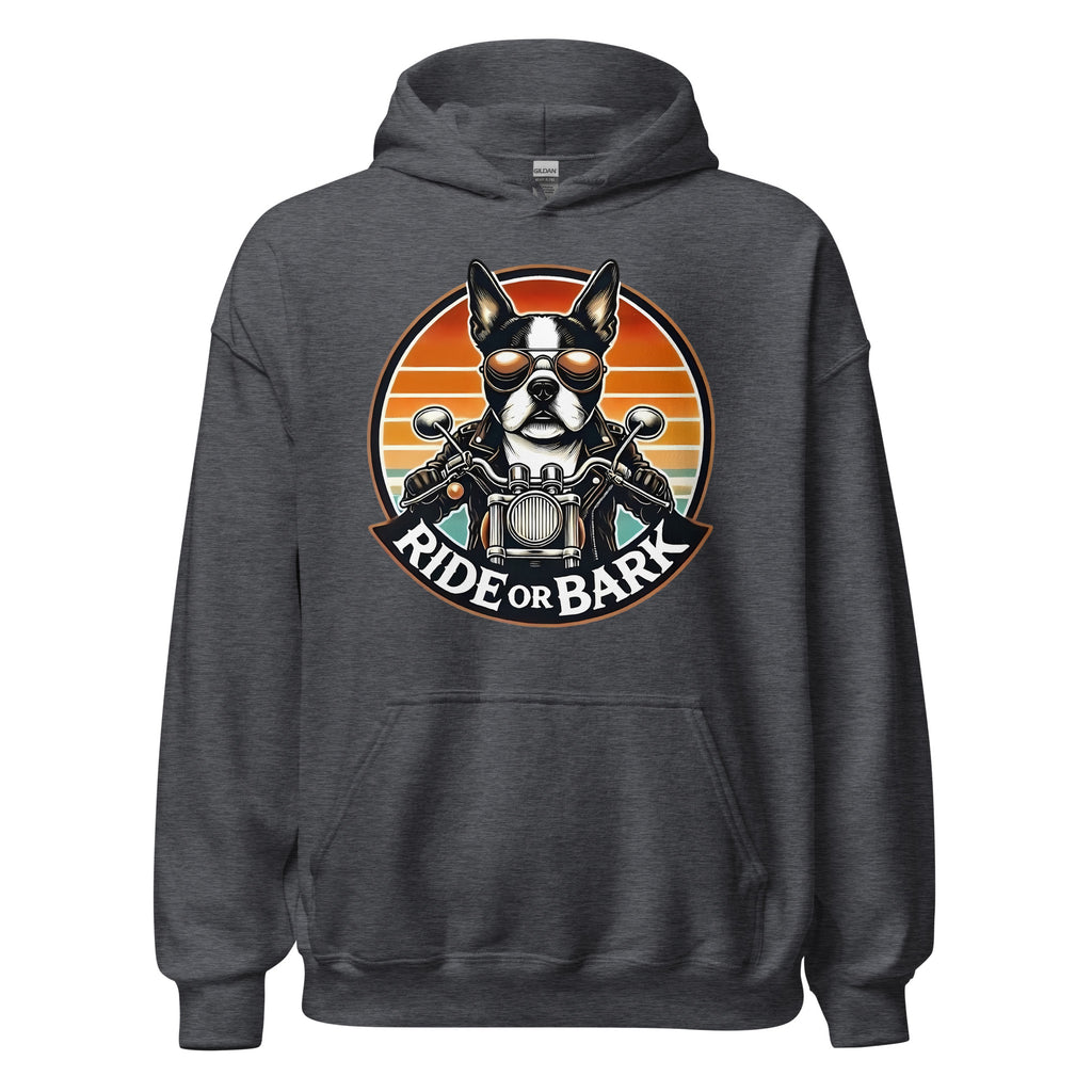 Ride or Bark - Boston Terrier Unisex Hoodie