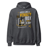 Feels Like a Penalty Box Kind of a Day Funny Ice Hockey Hoodie . Dark Heather