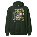 Feels Like a Penalty Box Kind of a Day Funny Ice Hockey Hoodie . Forest Green