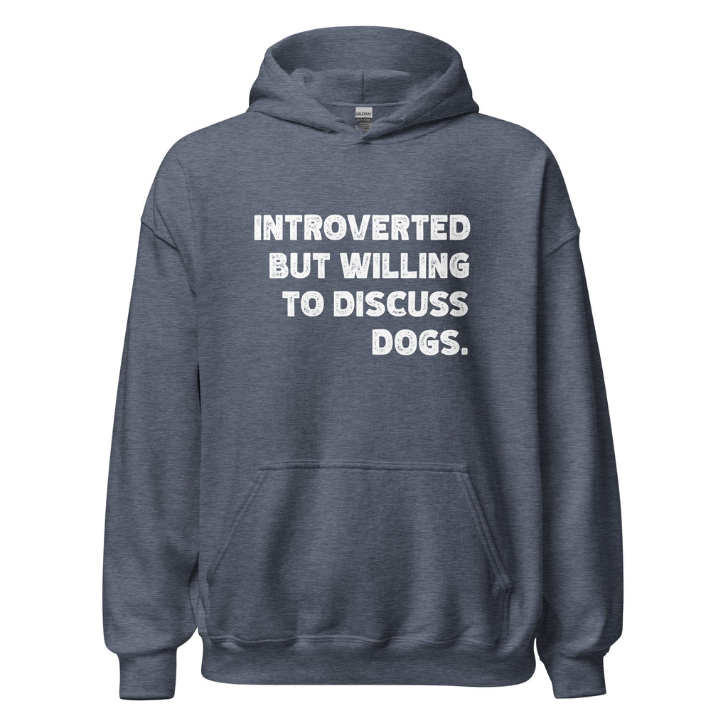 Introverted But Willing To Discuss Dogs Unisex Hoodie