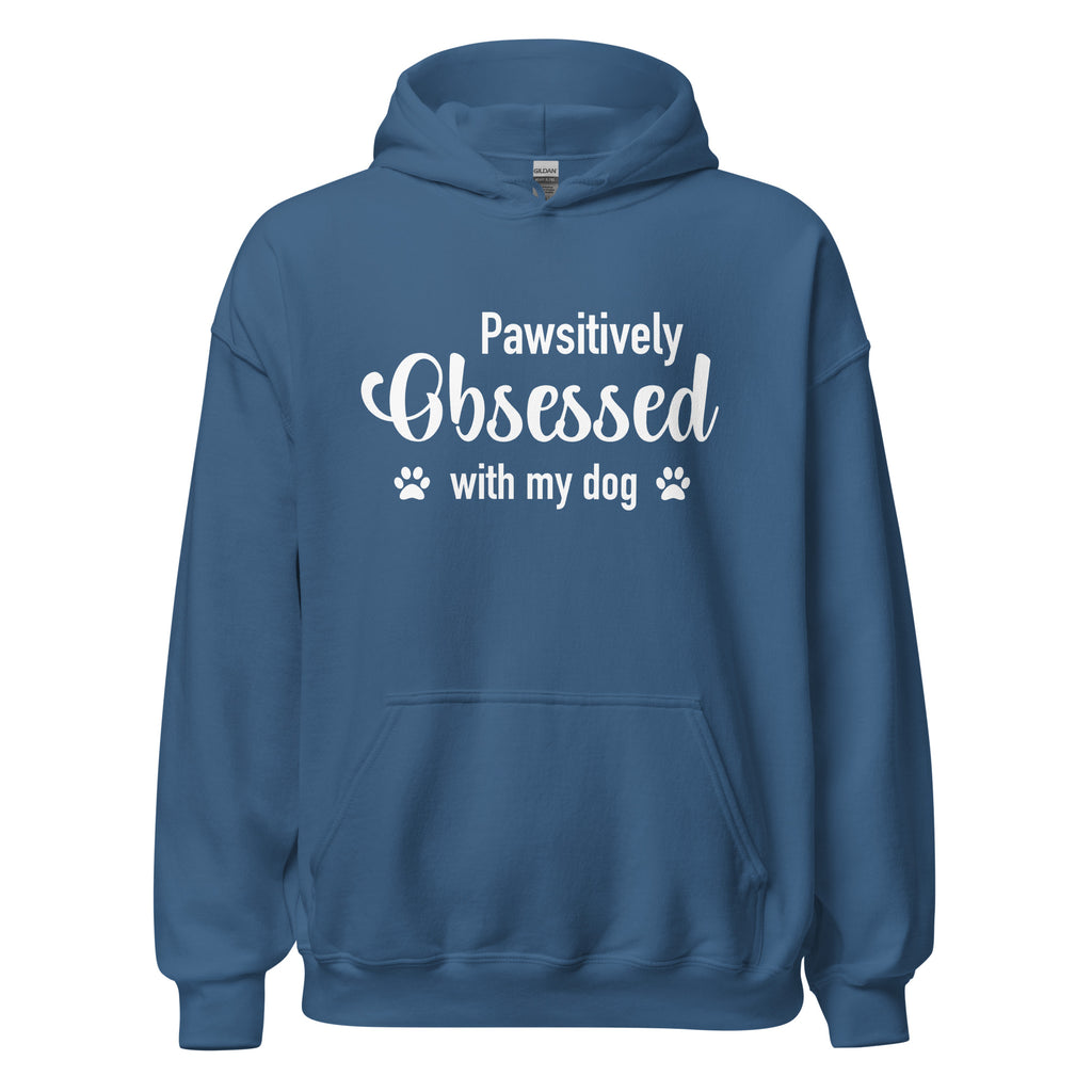 Pawsitively Obsessed With My Dog Unisex Hoodie