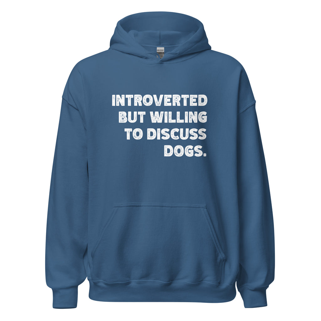 Introverted But Willing To Discuss Dogs Unisex Hoodie