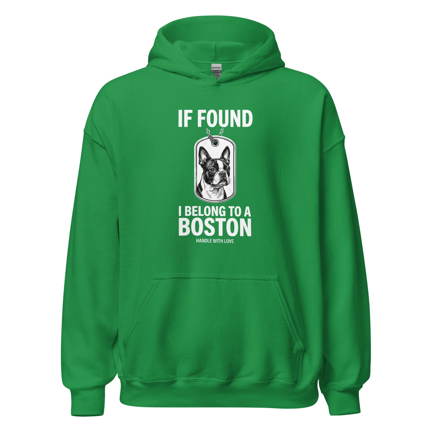 If Found I Belong To A Boston (Handle With Love) Unisex Hoodie . Irish Green