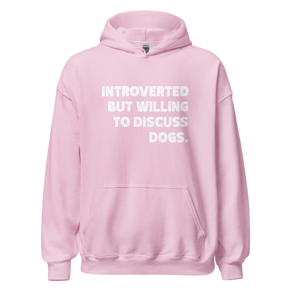 Introverted But Willing To Discuss Dogs Unisex Hoodie