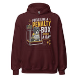 Feels Like a Penalty Box Kind of a Day Funny Ice Hockey Hoodie . Maroon