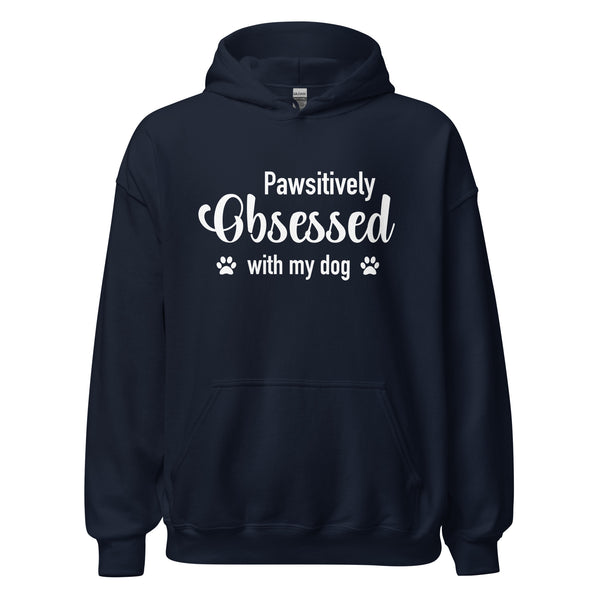 Pawsitively Obsessed With My Dog Unisex Hoodie