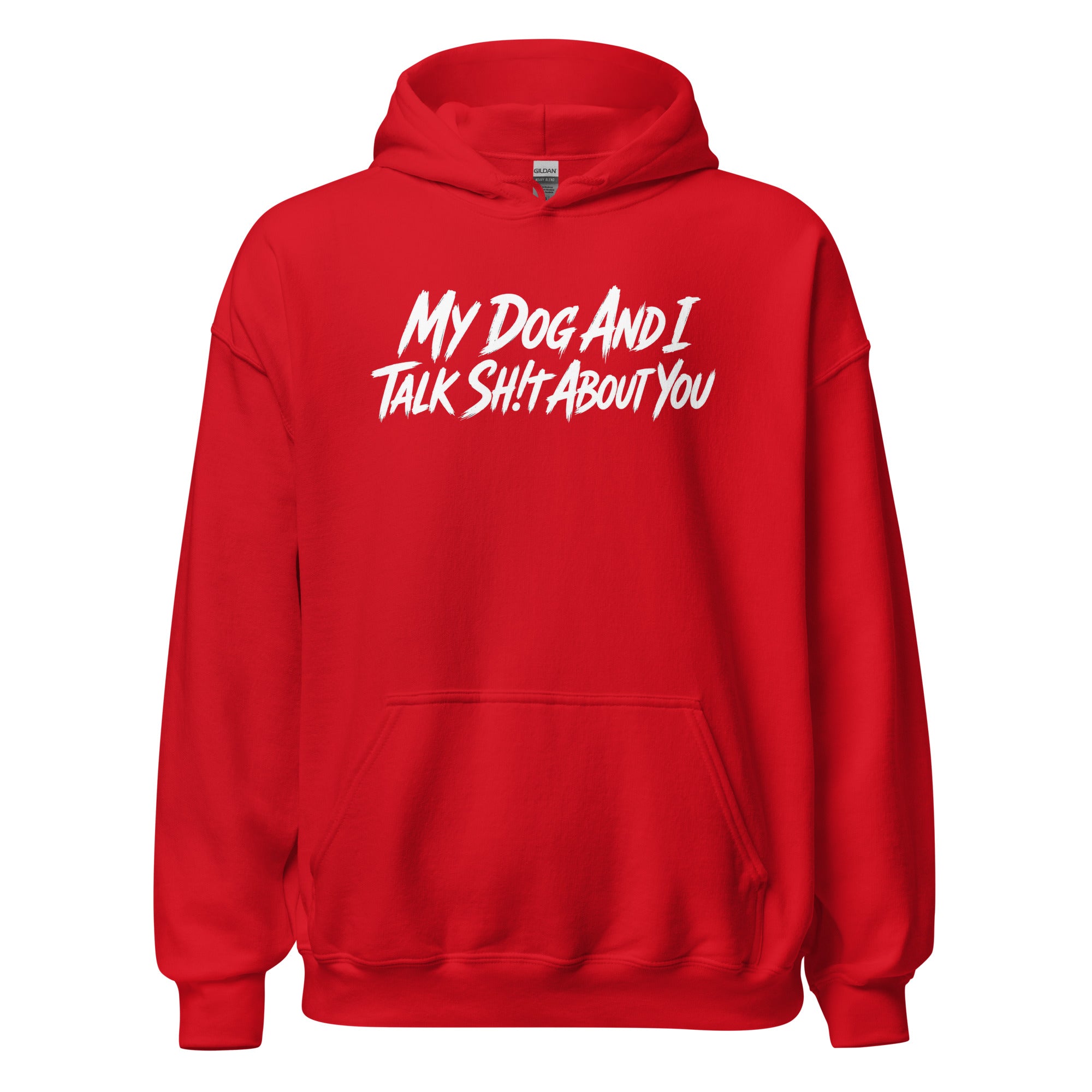 My Dog And I Talk Sh!t About You Funny Dog Owner Hoodie . Red
