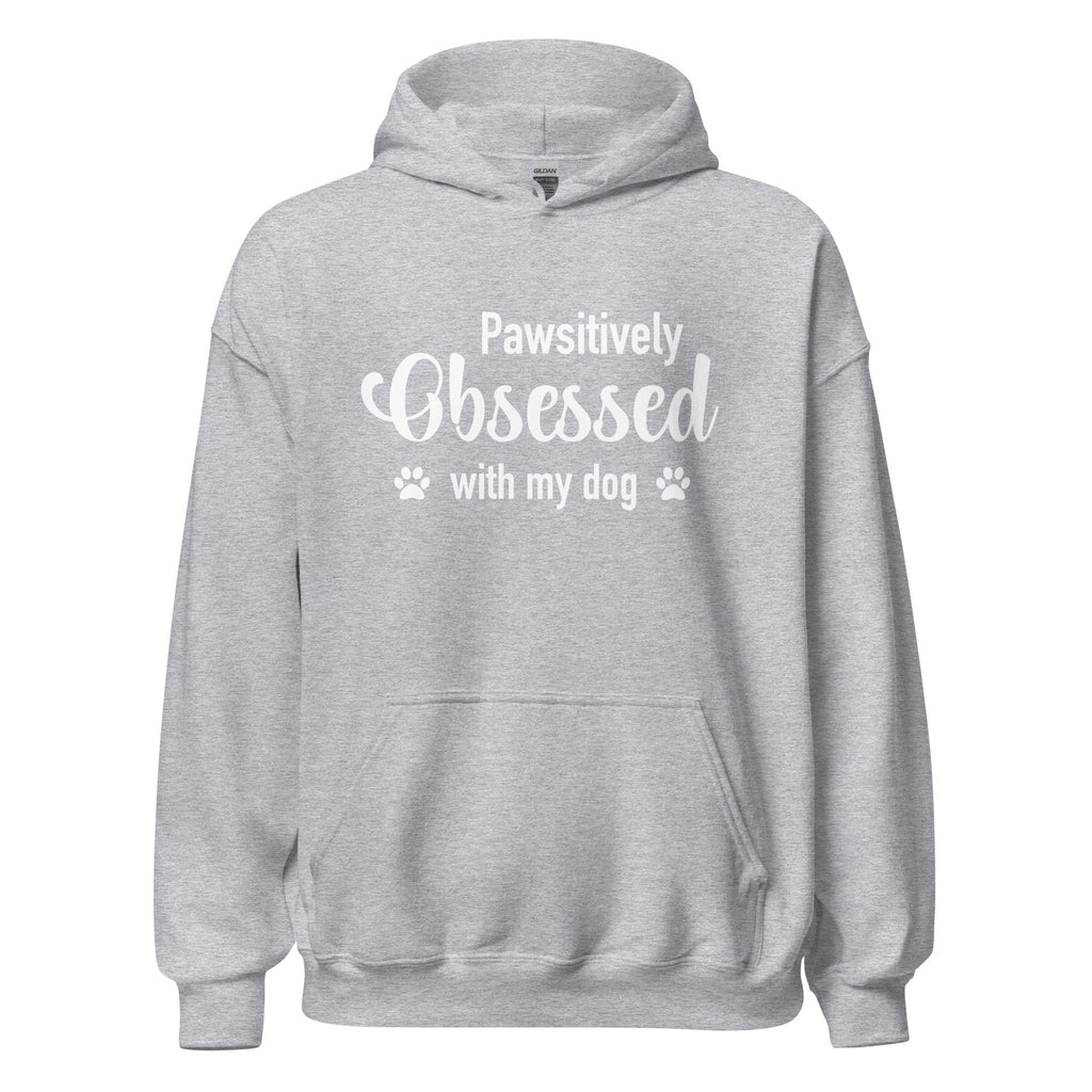 Pawsitively Obsessed With My Dog Unisex Hoodie