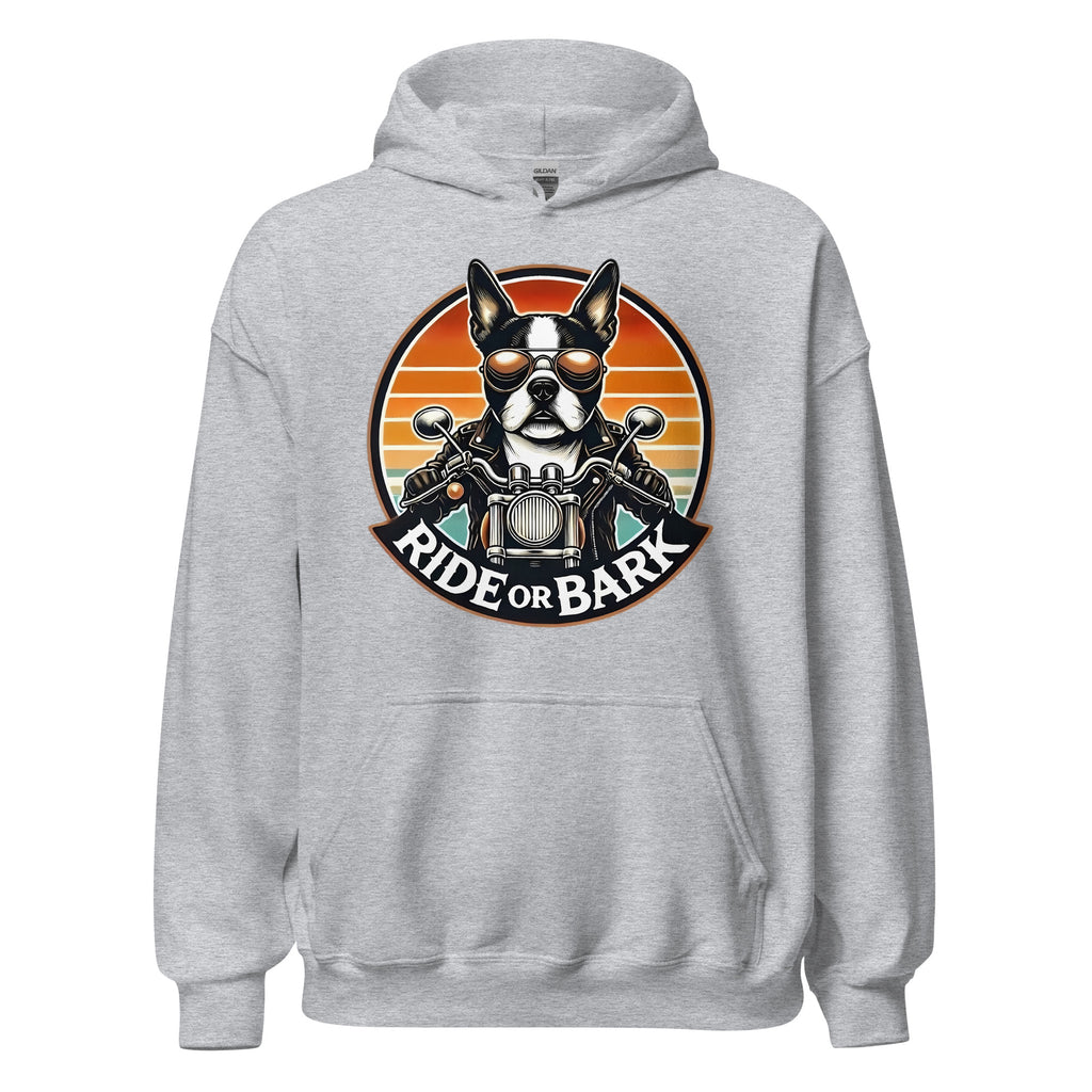 Ride or Bark - Boston Terrier Unisex Hoodie