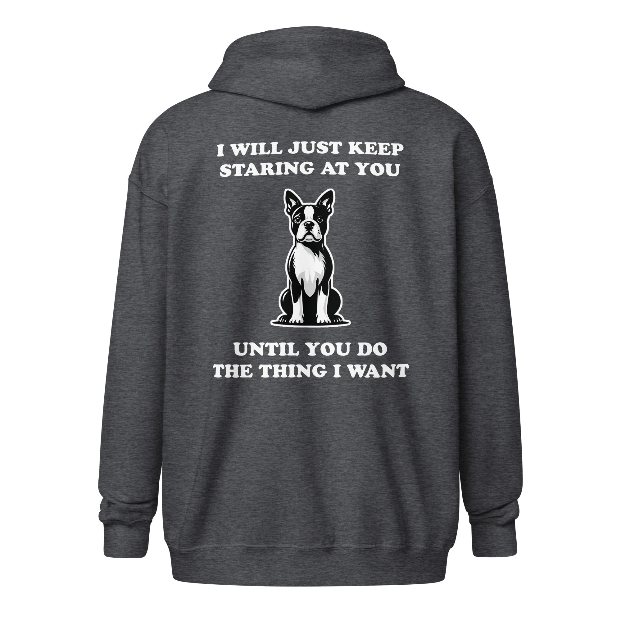 I Will Just Keep Staring At You Until You Do The Thing I Want Unisex Heavy Blend Zip Hoodie