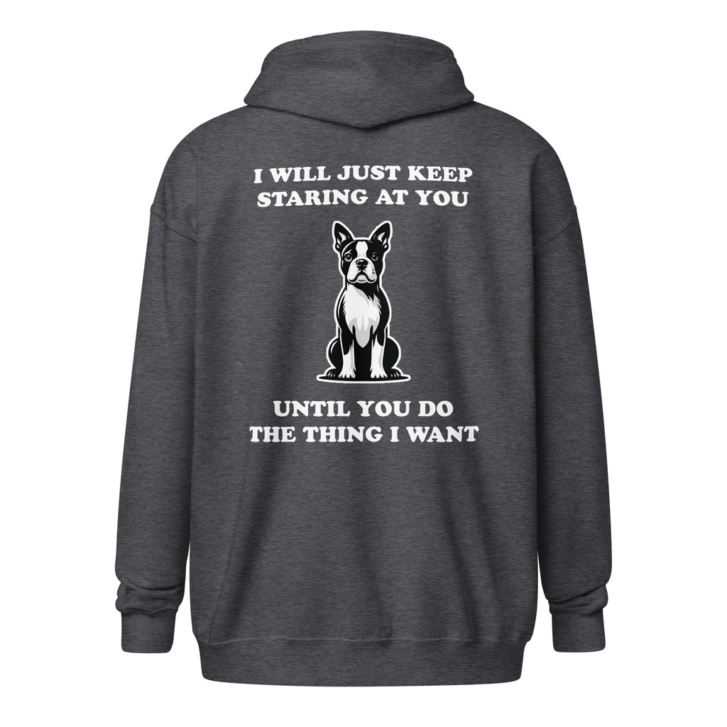 I Will Just Keep Staring At You Until You Do The Thing I Want Unisex Heavy Blend Zip Hoodie