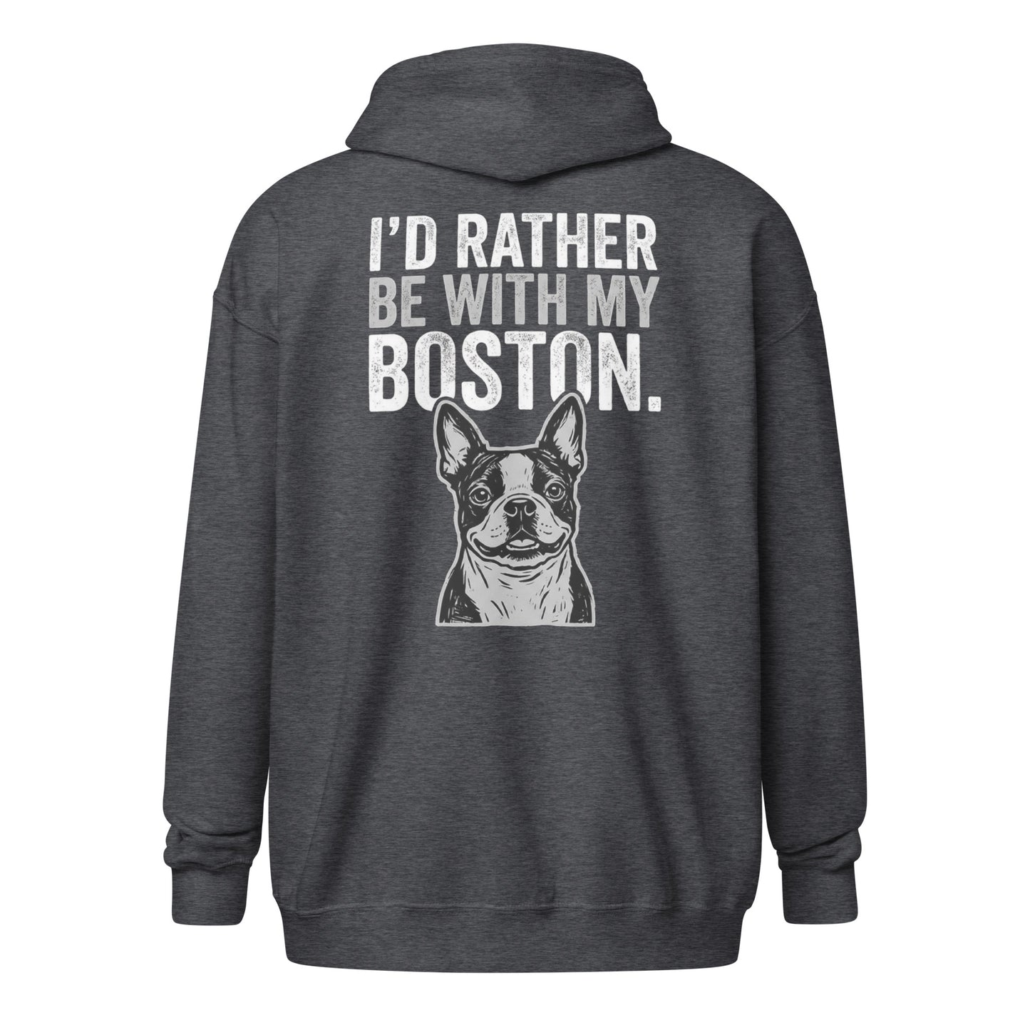 I'd Rather Be With My Boston Unisex Heavy Blend Zip Hoodie . Dark Heather
