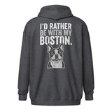 I'd Rather Be With My Boston Unisex Heavy Blend Zip Hoodie . Dark Heather