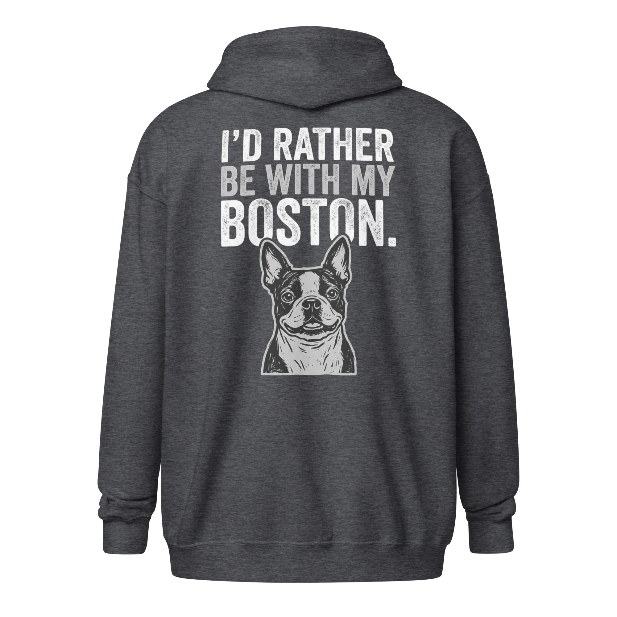 I'd Rather Be With My Boston Unisex Heavy Blend Zip Hoodie . Dark Heather