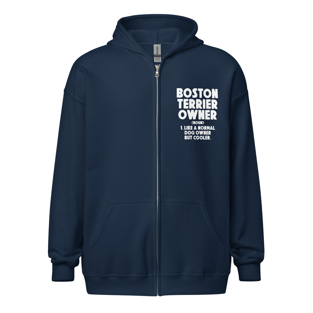 Boston Terrier Owner Like A Normal Dog Owner But Cooler Unisex Heavy Blend Zip Hoodie