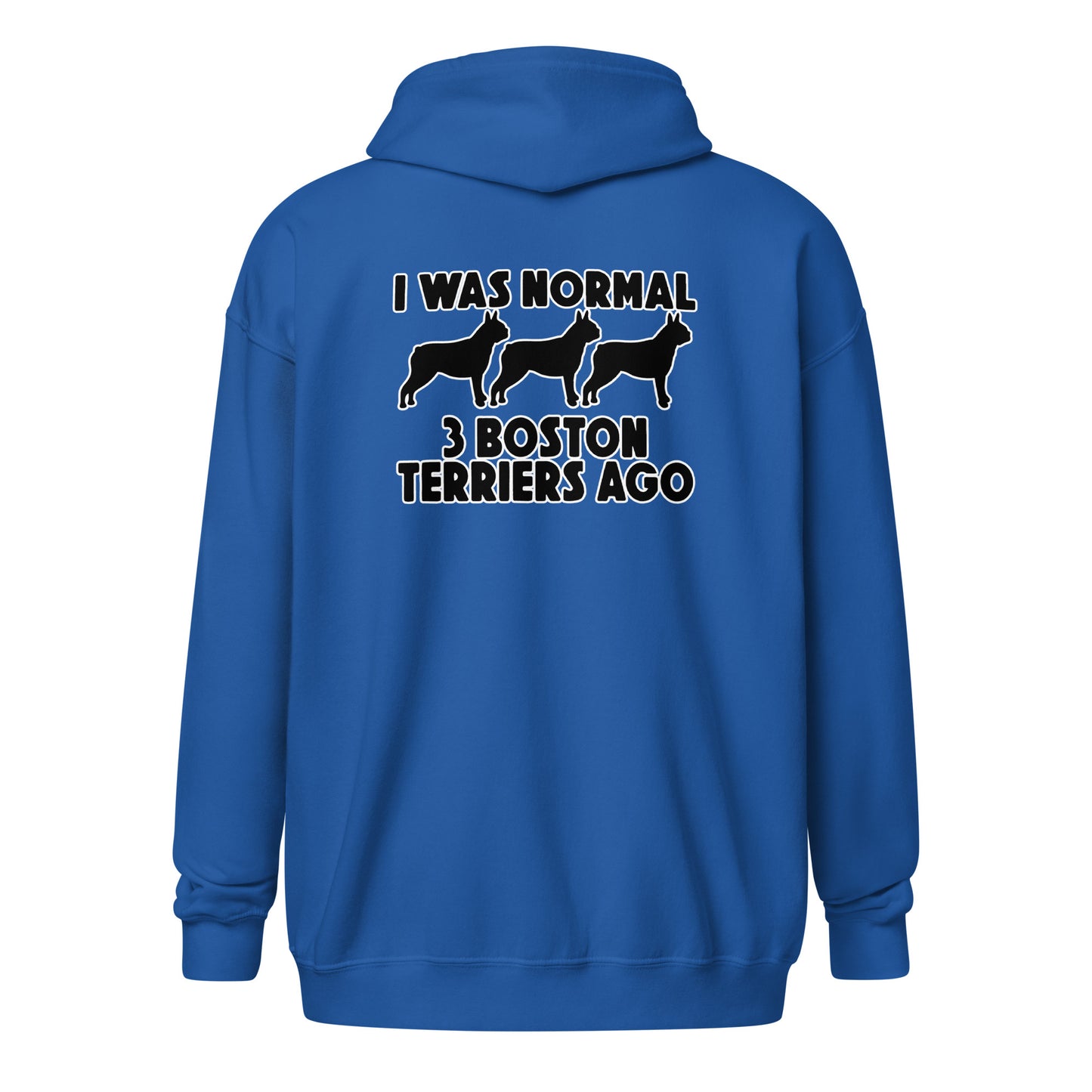 I Was Normal 3 Boston Terriers Ago Unisex Heavy Blend Zip Hoodie
