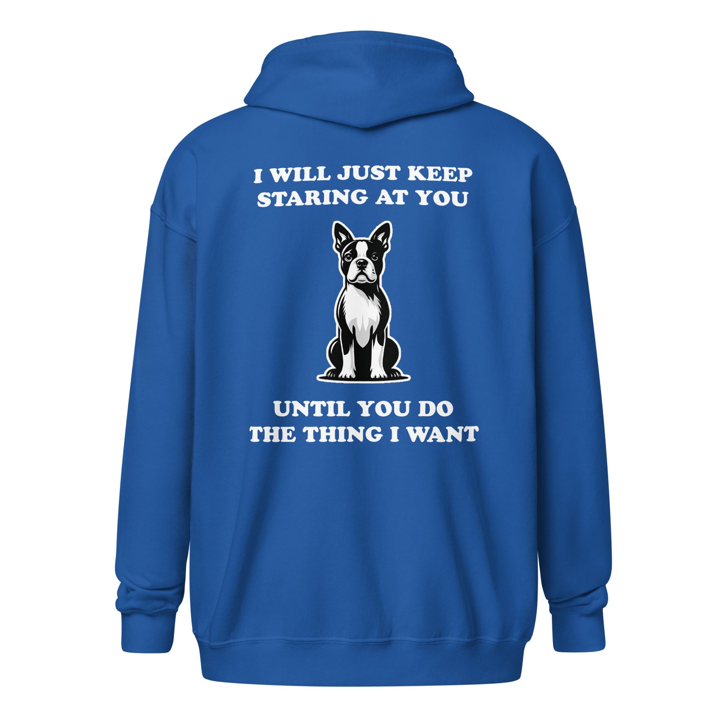 I Will Just Keep Staring At You Until You Do The Thing I Want Unisex Heavy Blend Zip Hoodie