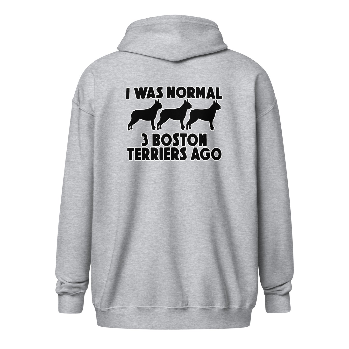 I Was Normal 3 Boston Terriers Ago Unisex Heavy Blend Zip Hoodie