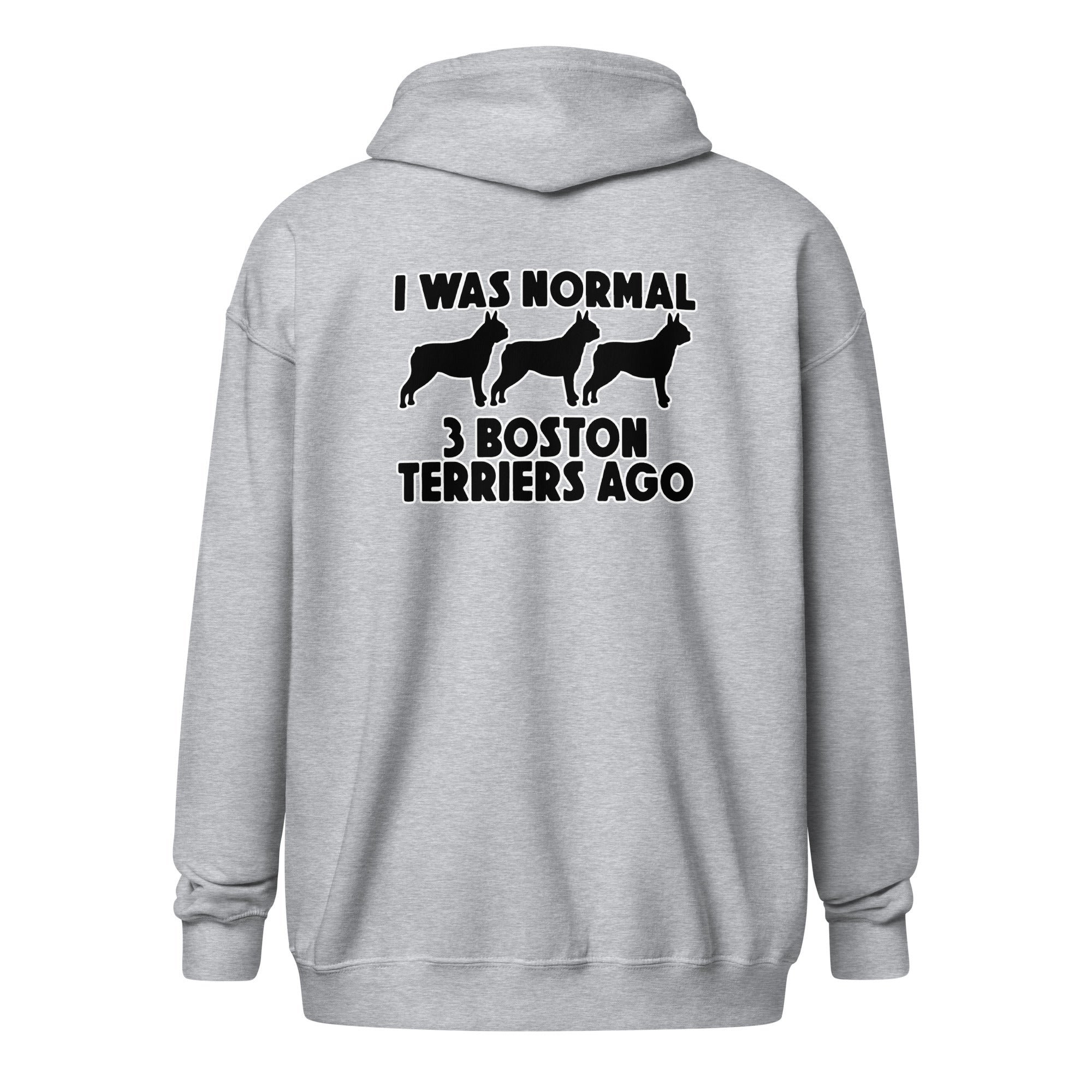I Was Normal 3 Boston Terriers Ago Unisex Heavy Blend Zip Hoodie