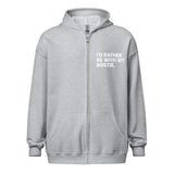 I'd Rather Be With My Bostie Unisex Heavy Blend Zip Hoodie