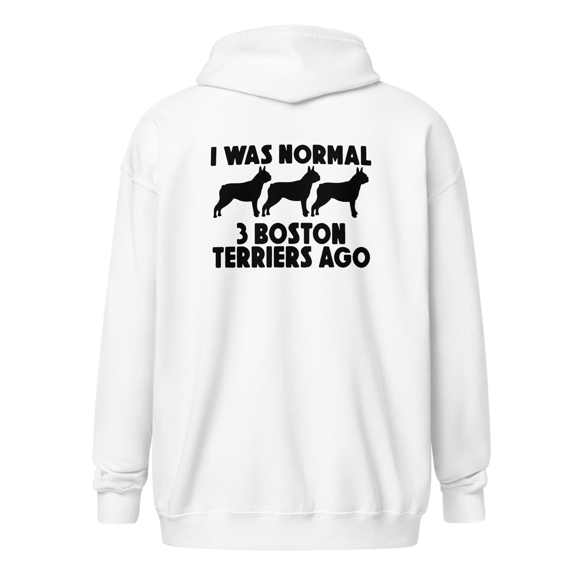 I Was Normal 3 Boston Terriers Ago Unisex Heavy Blend Zip Hoodie