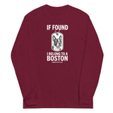 If Found I Belong To A Boston (Handle With Care) Unisex Long Sleeve Shirt . Maroon