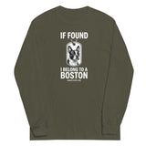 If Found I Belong To A Boston (Handle With Care) Unisex Long Sleeve Shirt . Military Green