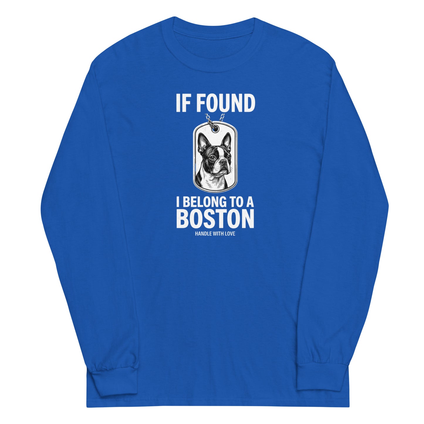 If Found I Belong To A Boston (Handle With Care) Unisex Long Sleeve Shirt . Royal