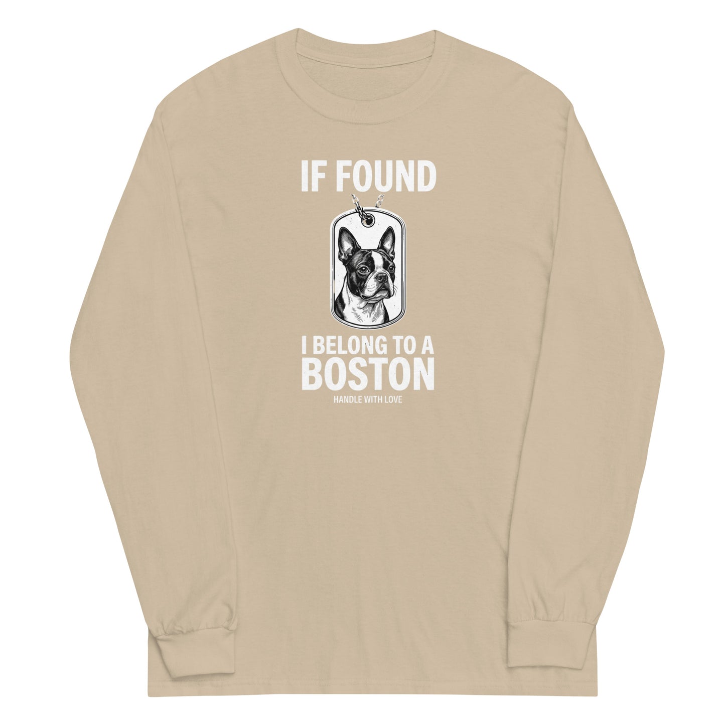 If Found I Belong To A Boston (Handle With Care) Unisex Long Sleeve Shirt . Sand