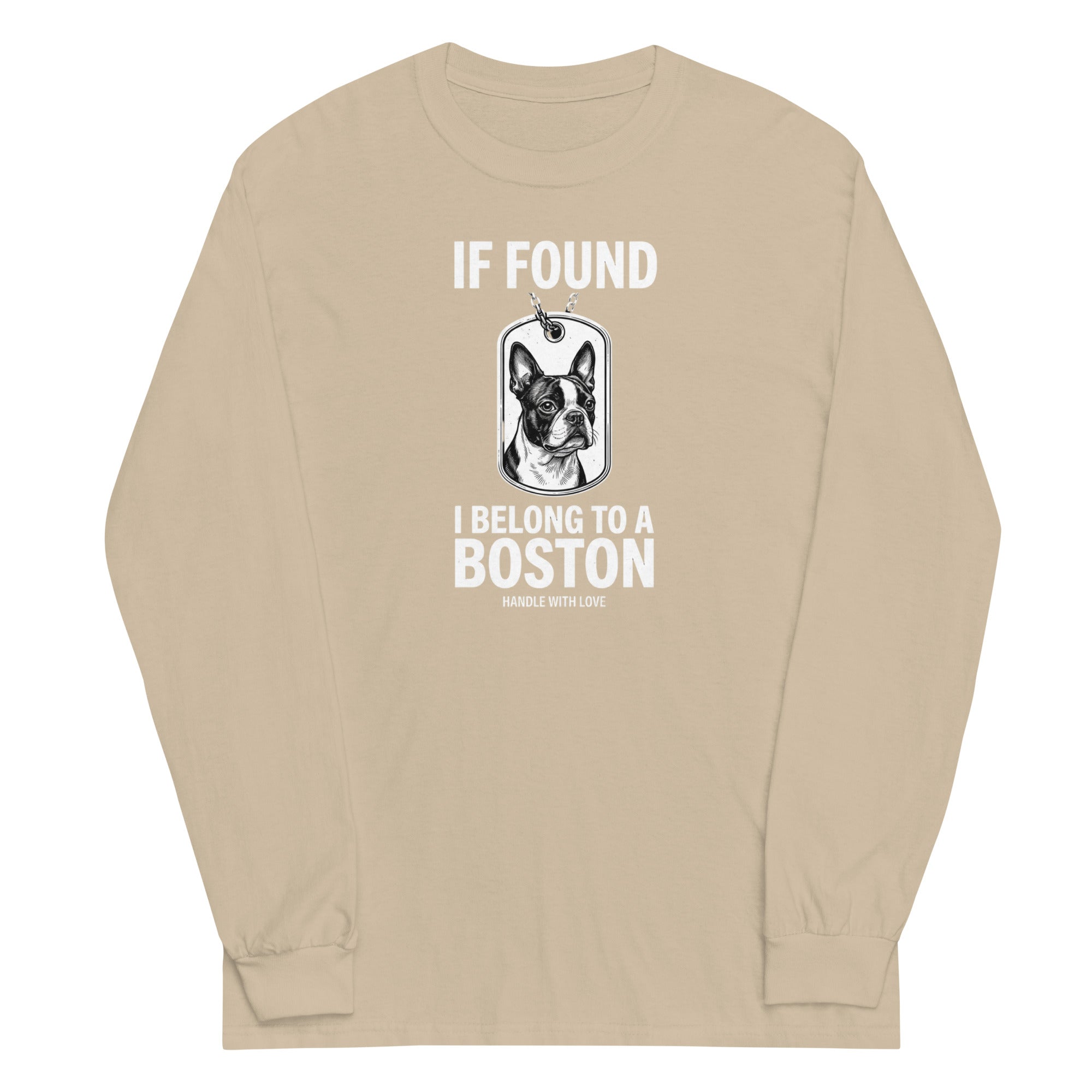 If Found I Belong To A Boston (Handle With Care) Unisex Long Sleeve Shirt . Sand