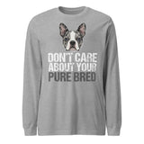 Merle Boston Terrier Dog - Don't Care About Your Pure Bred Unisex Long Sleeve Tee . Athletic Heather