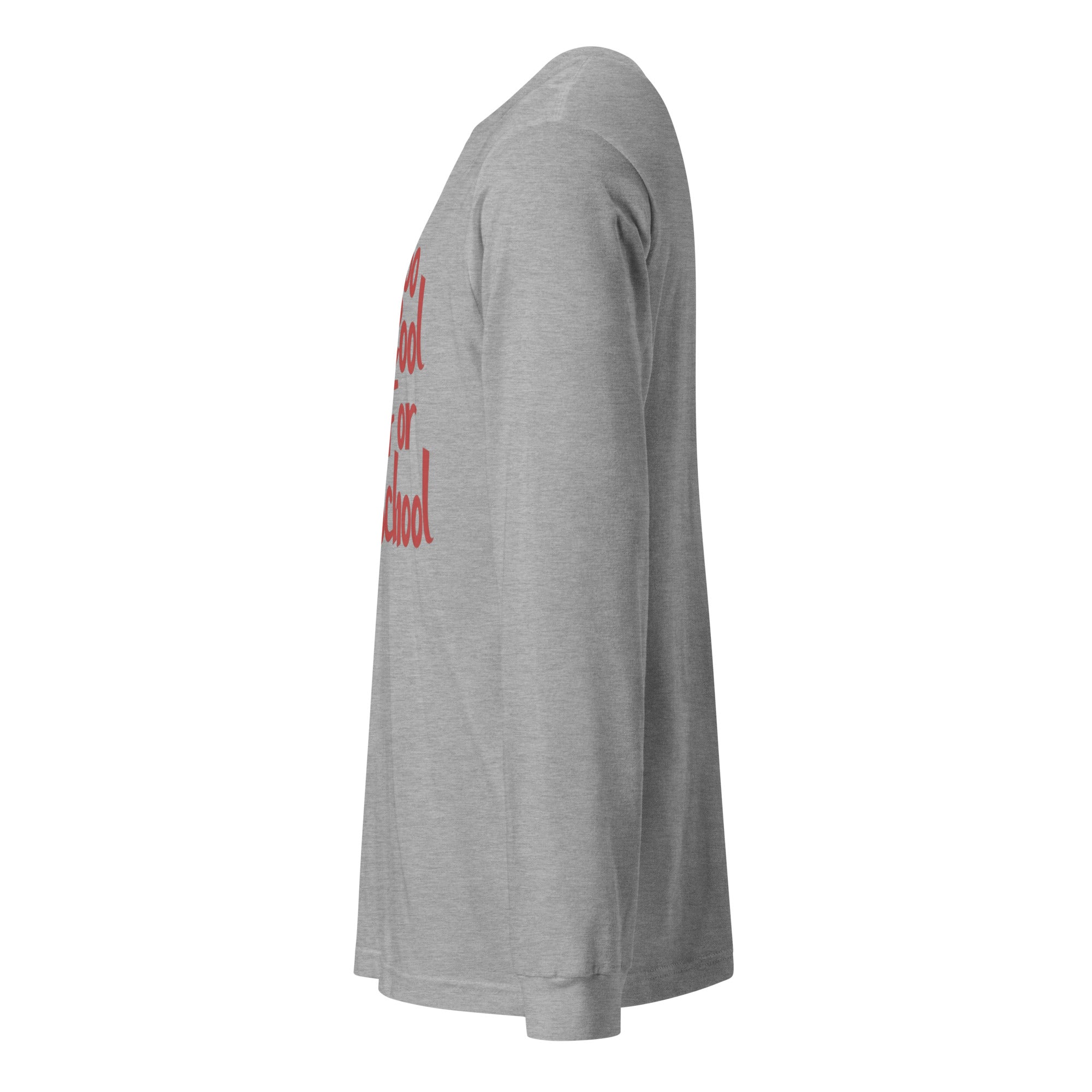 Too Cool For School Unisex Long Sleeve Tee