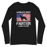 World's Best Farter I Mean Father Unisex Long Sleeve Tee