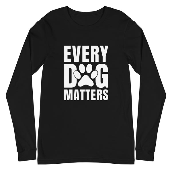 Every Dog Matters Unisex Long Sleeve Tee