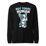 Not Today, Human - Cartoon Boston Terrier Side Eye Unisex Long Sleeve Tee . Black