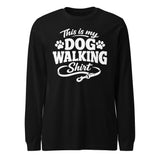 This Is My Dog Walking Shirt Funny Unisex Long Sleeve Tee For Dog Moms And Dog Walkers . Black