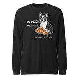 In Pizza We Crust... Especially If It's Mine - Boston Terrier Dog Unisex Long Sleeve Tee . Black Heather