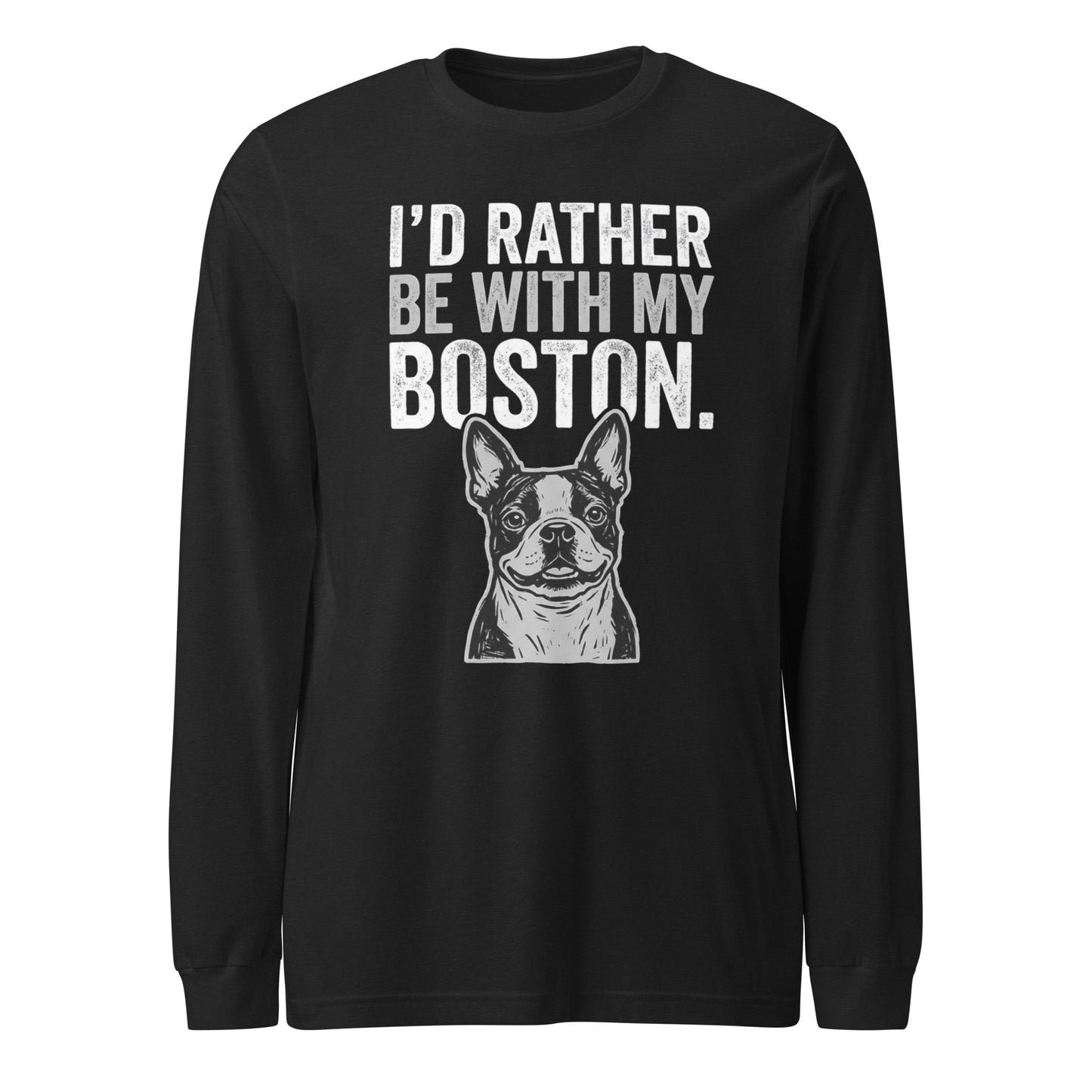 I'd Rather Be With My Boston Unisex Long Sleeve Tee . Black Heather