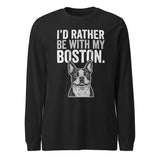 I'd Rather Be With My Boston Unisex Long Sleeve Tee . Black Heather
