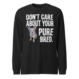 Colored Boston Terrier Dog - Don't Care About Your Pure Bred Unisex Long Sleeve Tee . Black Heather