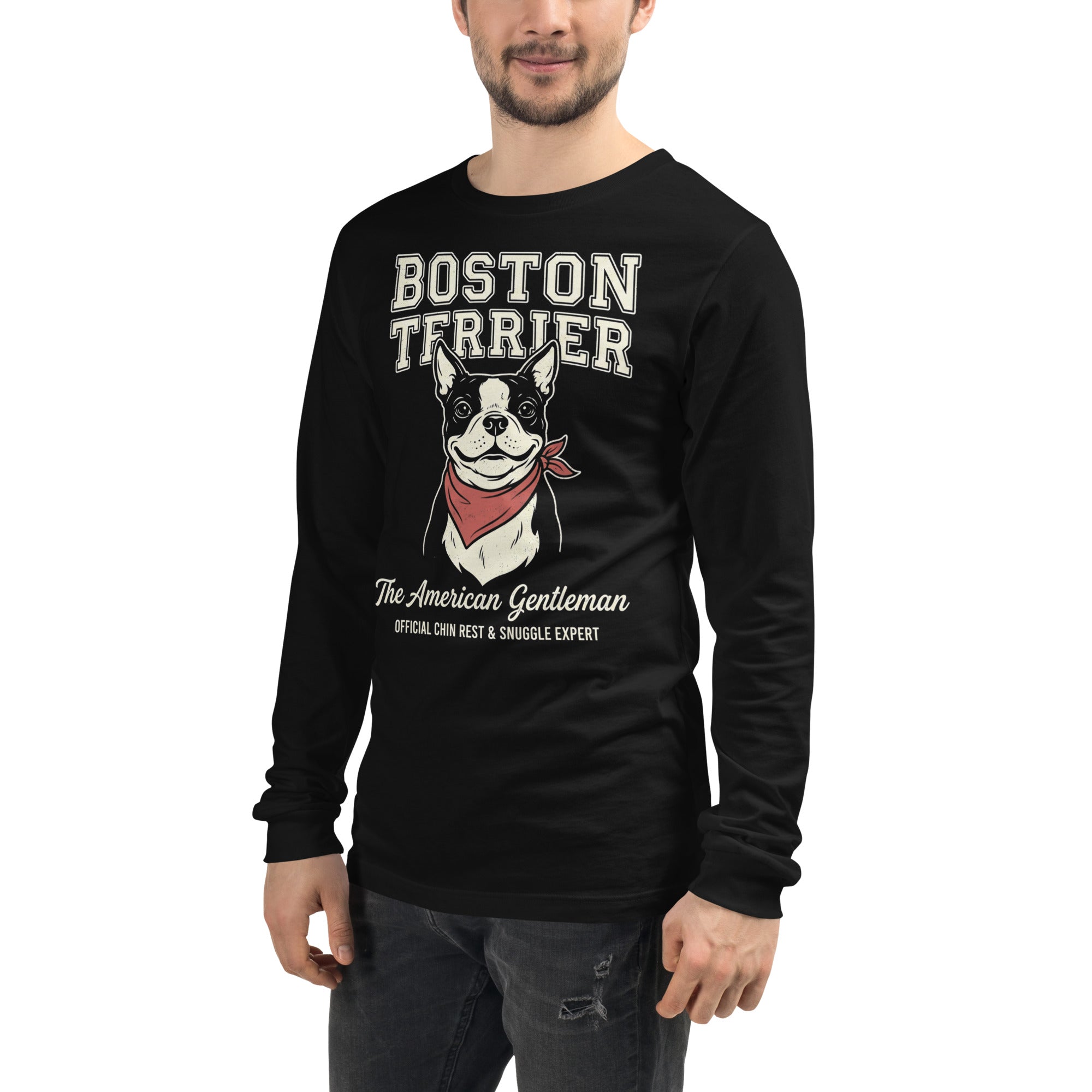 Boston Terrier “The American Gentleman” Chin Rest & Snuggle Expert Unisex Long Sleeve Tee .