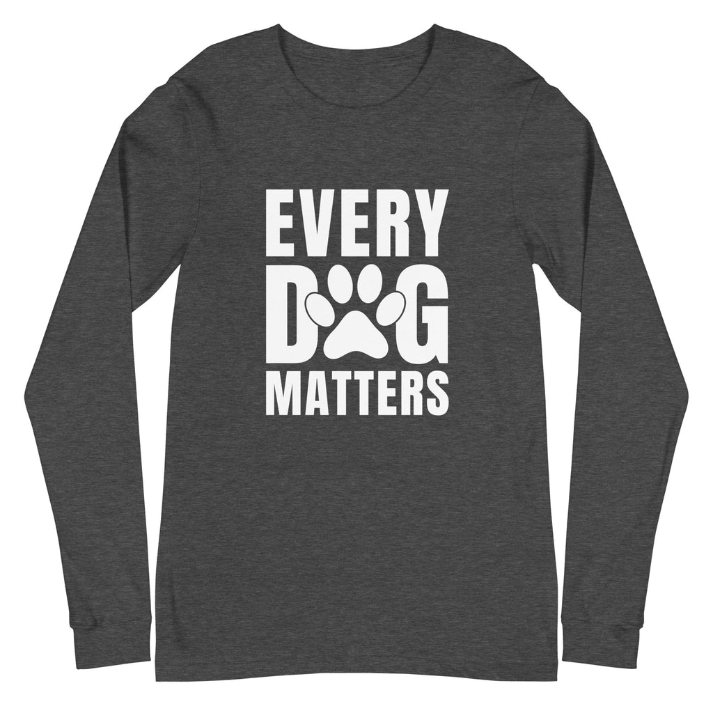 Every Dog Matters Unisex Long Sleeve Tee